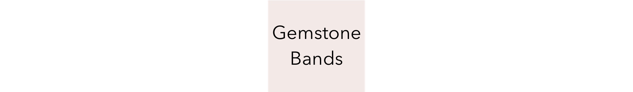 Gemstone Bands Product Line Image