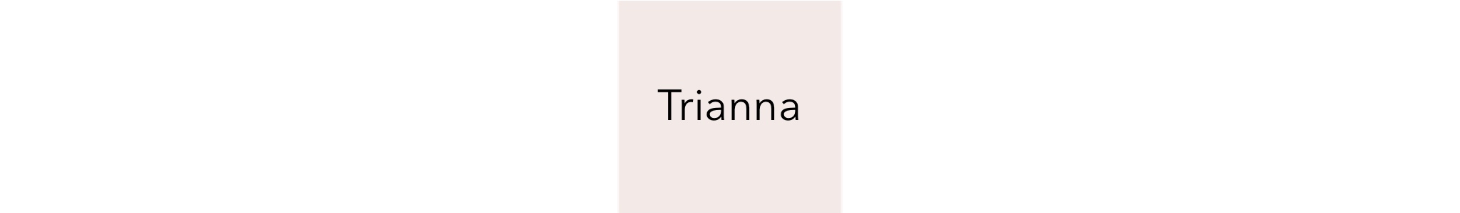 Trianna Product Line Image